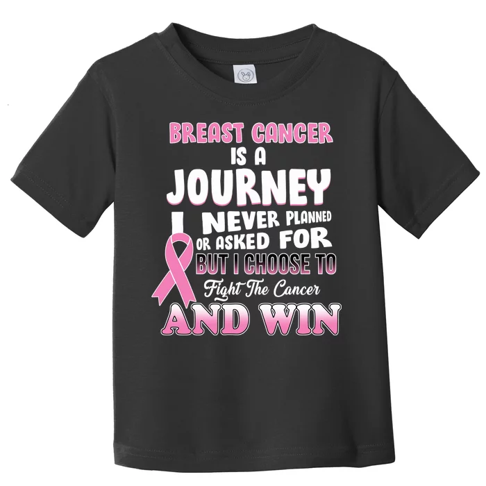 Fight The Journey And Win Breast Cancer Toddler T-Shirt