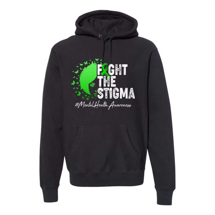 Fight The Stigma Mental Health Awareness Support Premium Hoodie