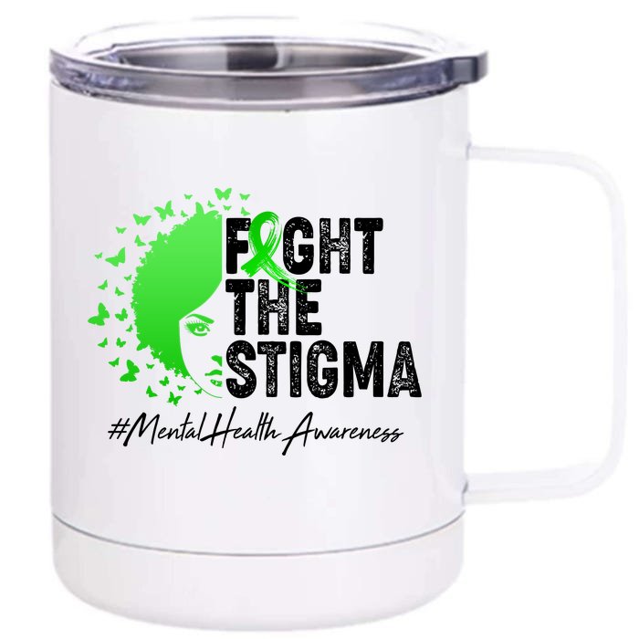 Fight The Stigma Mental Health Awareness Support Front & Back 12oz Stainless Steel Tumbler Cup