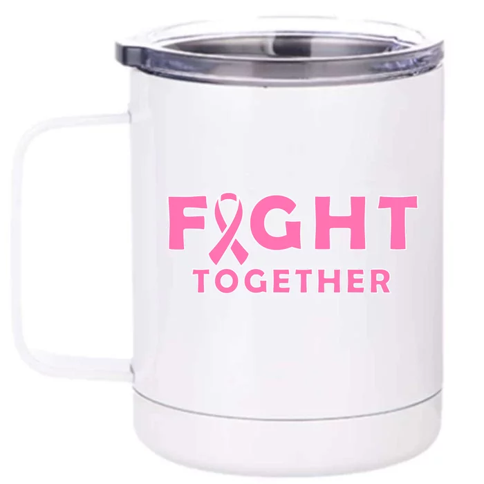 Fight Together Breast Cancer Front & Back 12oz Stainless Steel Tumbler Cup