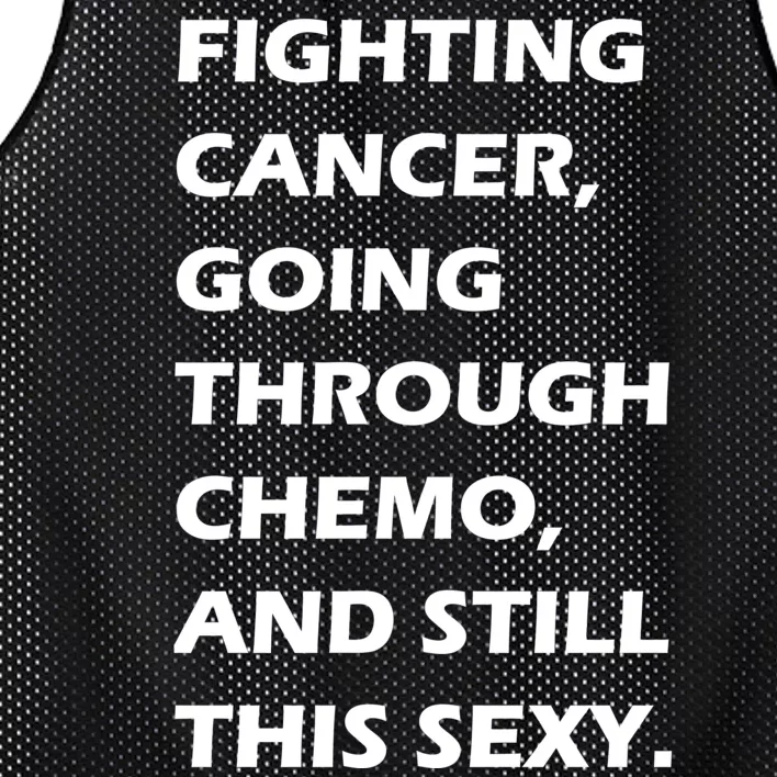 Fighting Cancer Going Through Chemo Still Sexy Mesh Reversible Basketball Jersey Tank