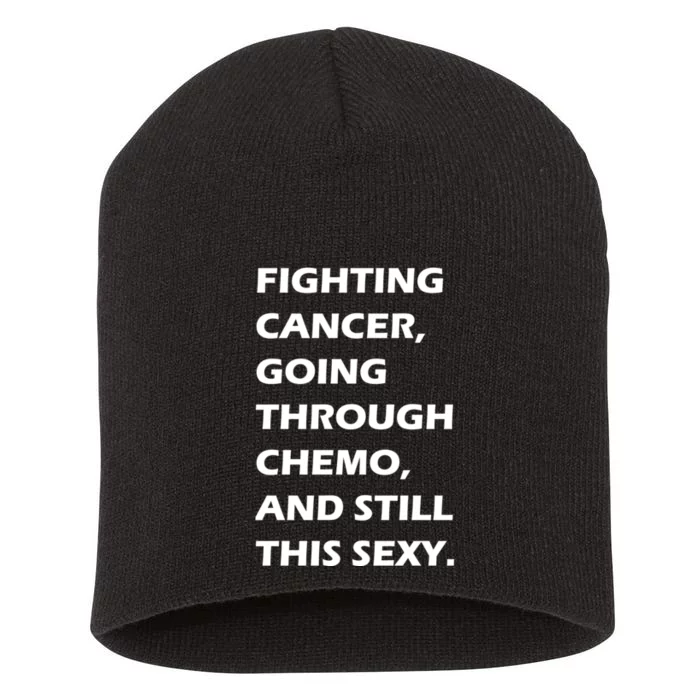 Fighting Cancer Going Through Chemo Still Sexy Short Acrylic Beanie