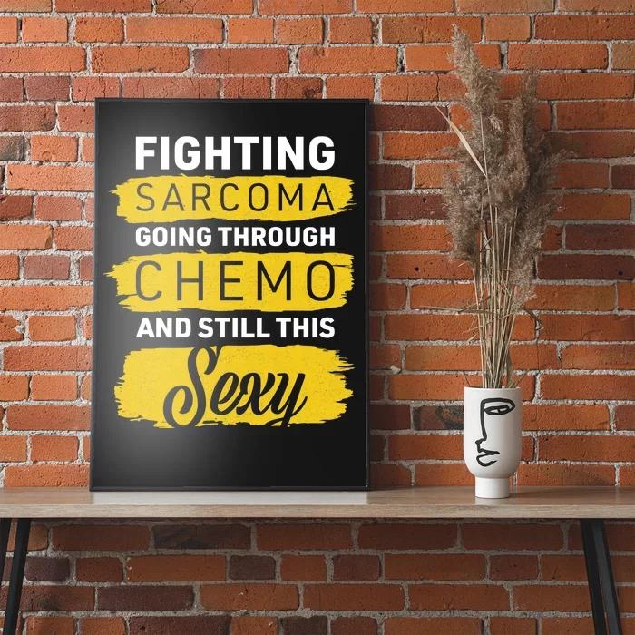 Fighting Sarcoma And Still Sexy Poster