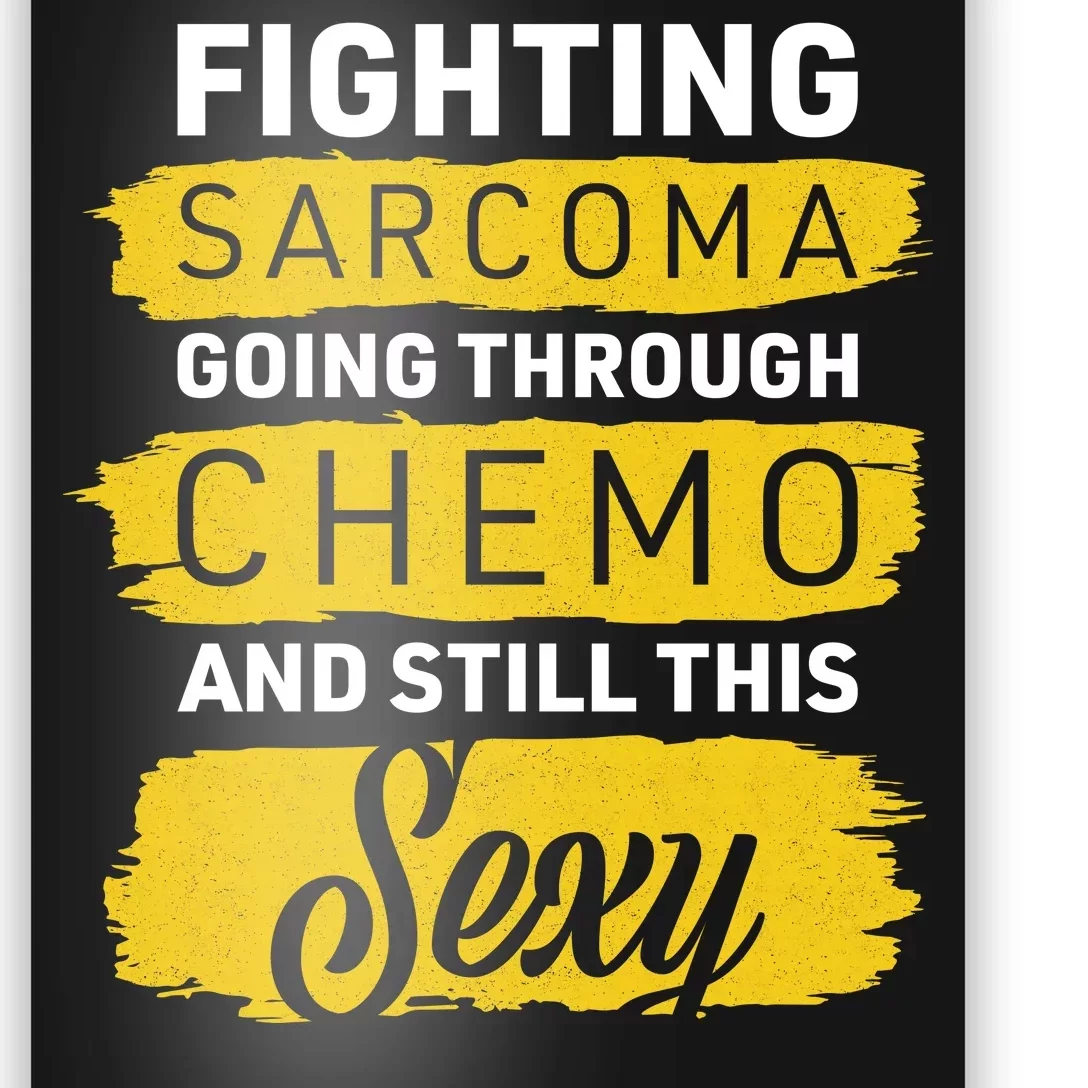 Fighting Sarcoma And Still Sexy Poster