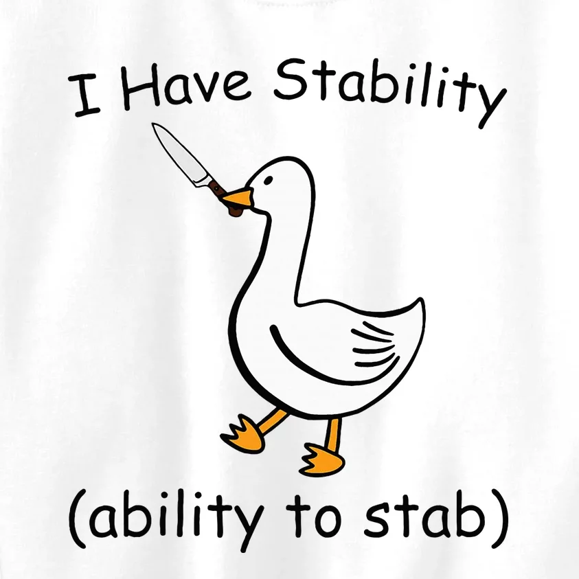 Funny I Have Stability Ability To Stab Goose Meme Silly Kids Sweatshirt