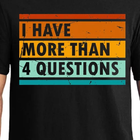 Funny I Have More Than Four Questions Pajama Set