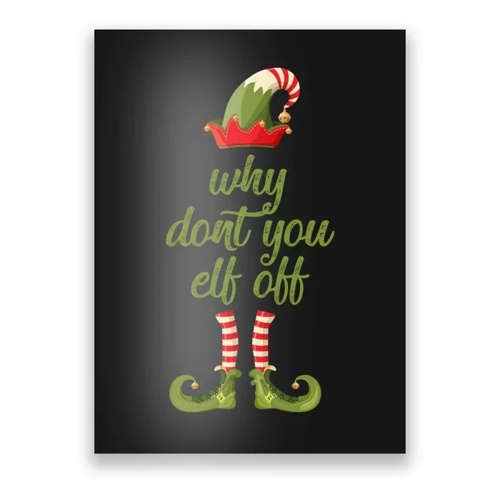 Funny I Hate Christmas Why DonT You Elf Off Swearing Poster