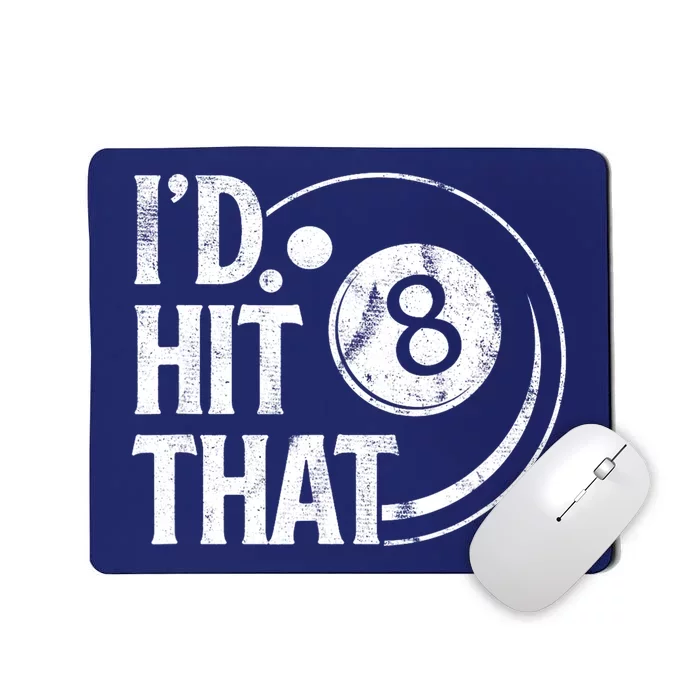 Funny Id Hit That 8 Eight Ball Billiards Pool Player Best Gift For Fan Mousepad