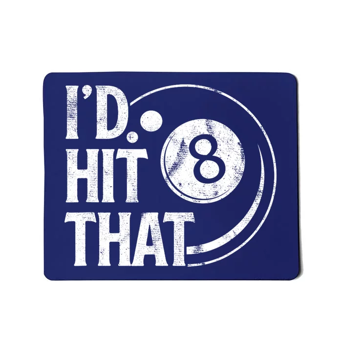 Funny Id Hit That 8 Eight Ball Billiards Pool Player Best Gift For Fan Mousepad