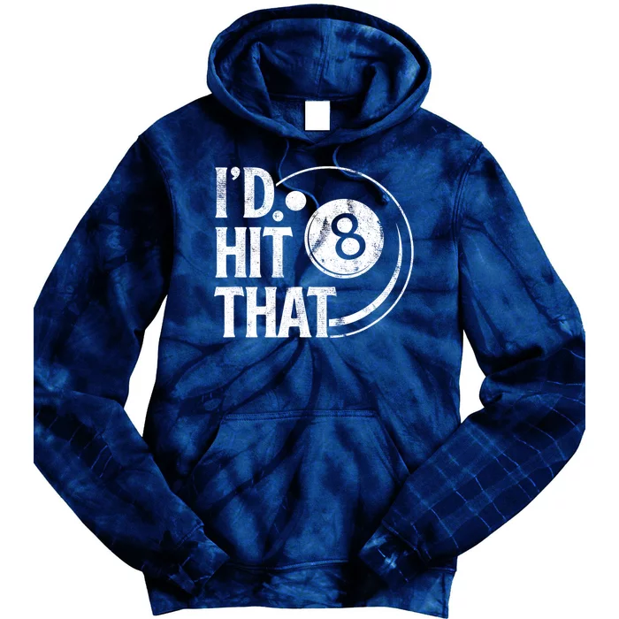 Funny Id Hit That 8 Eight Ball Billiards Pool Player Best Gift For Fan Tie Dye Hoodie