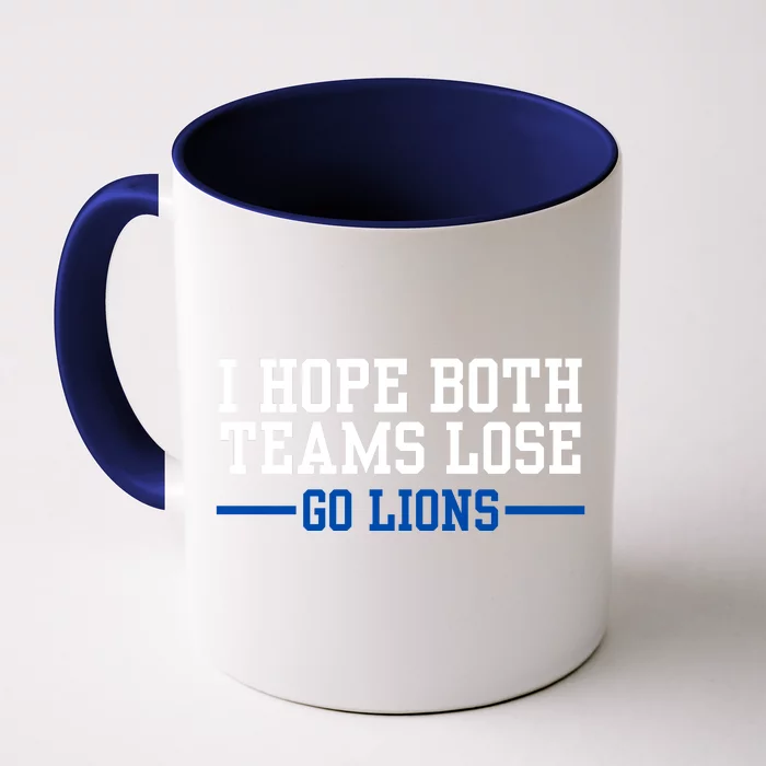 Funny I Hope Both Teams Lose Go Lions Front & Back Coffee Mug