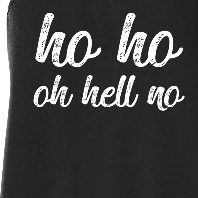 Funny I Hate Christmas Ho Ho Oh Hell No Its Too Early Women's Racerback Tank