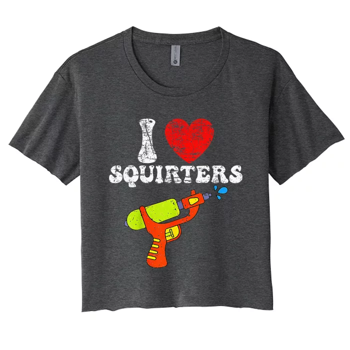 Funny I Heart Squirters I Love Squirters Women's Crop Top Tee