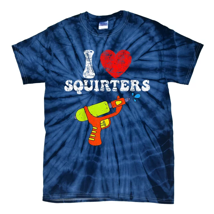 Funny I Heart Squirters I Love Squirters Tie-Dye T-Shirt