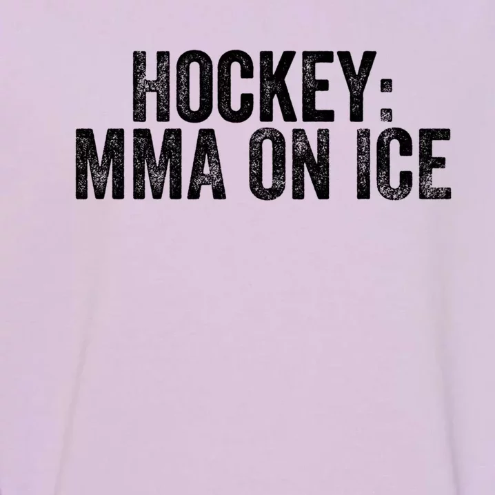 Funny Ice Hockey Player Mma Saying Fighting Penalty Box Gift Garment-Dyed Sweatshirt