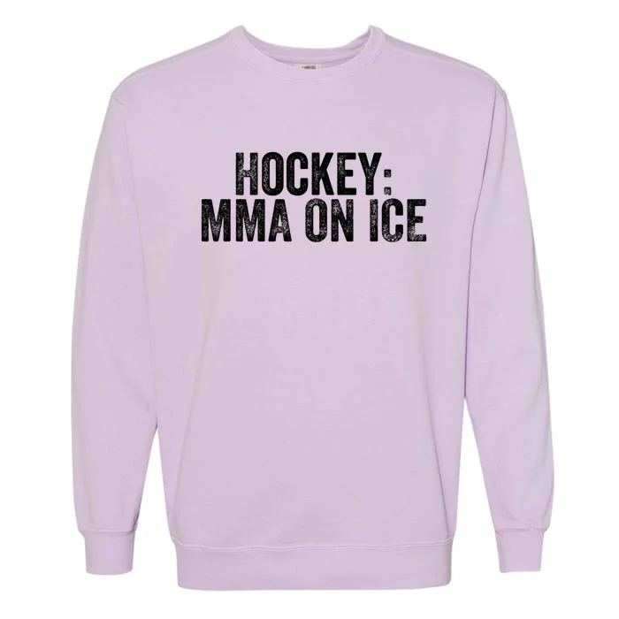 Funny Ice Hockey Player Mma Saying Fighting Penalty Box Gift Garment-Dyed Sweatshirt