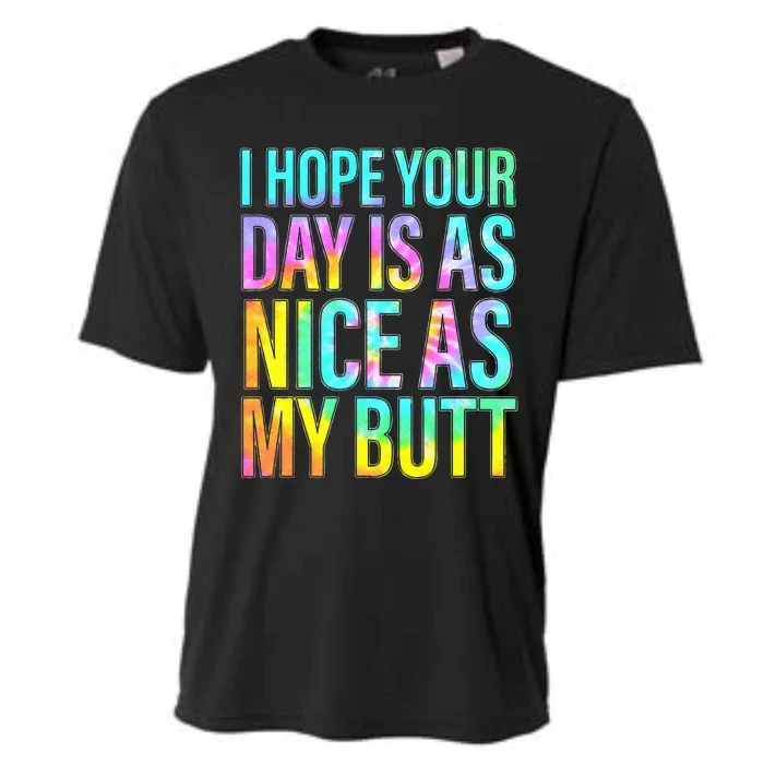 Funny I Hope Your Day Is As Nice As My Butt Cooling Performance Crew T-Shirt