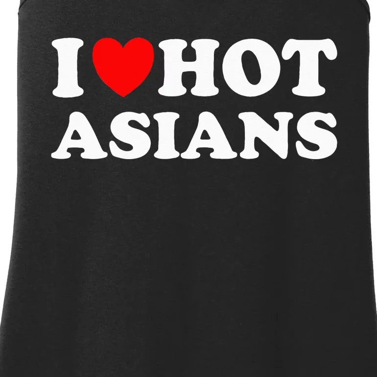 Funny I Heart Hot Asians I Love Hot Asians Ladies Essential Tank