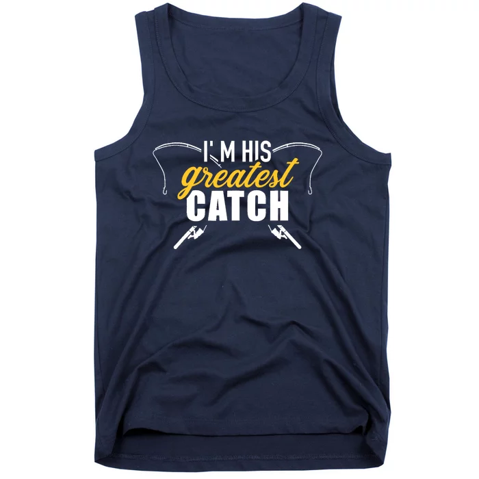 Fishing I'm his greatest catch husband wife Tank Top