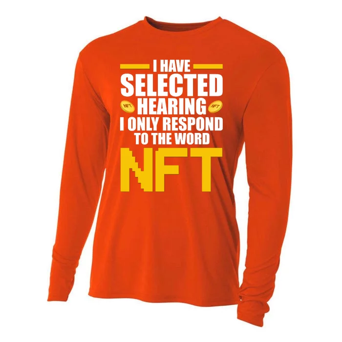 Funny I Have Selected Hearing I Only Respond To The Word NFT Cooling Performance Long Sleeve Crew