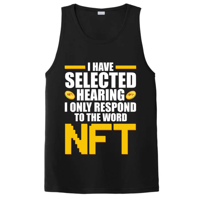 Funny I Have Selected Hearing I Only Respond To The Word NFT Performance Tank