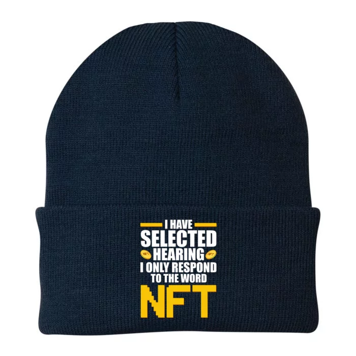 Funny I Have Selected Hearing I Only Respond To The Word NFT Knit Cap Winter Beanie