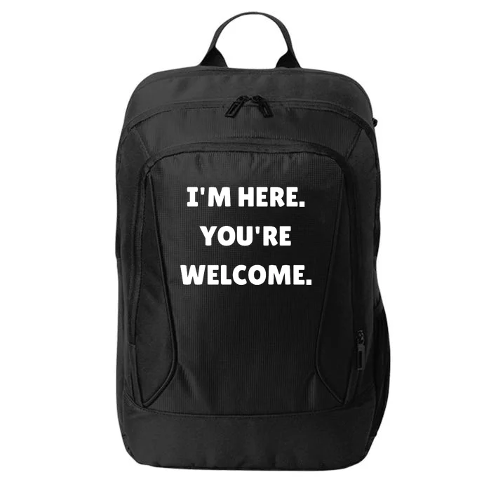 Funny Im Here Youre Welcome City Backpack