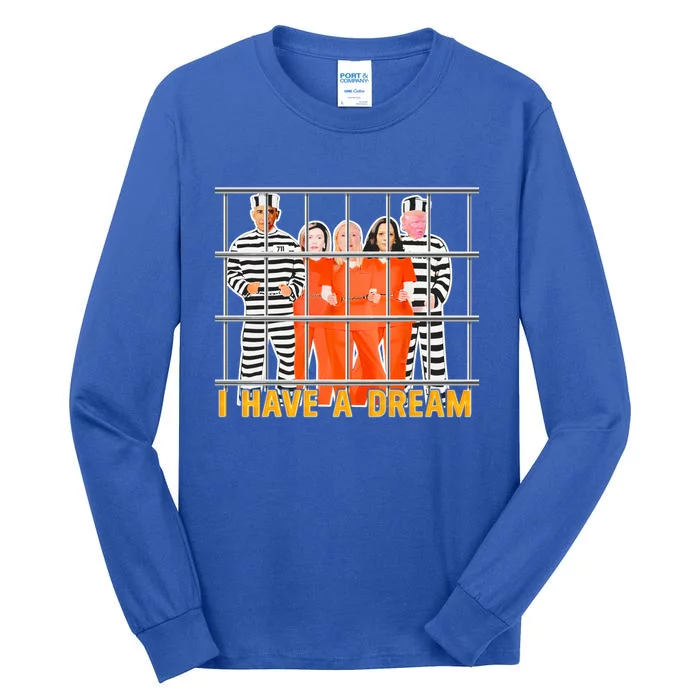 Funny I Have A Dream President Happy 4th Of July America Cute Gift Tall Long Sleeve T-Shirt