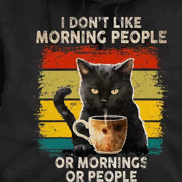 Fun I Hate Morning People And Mornings And People Coffee Cat Tie Dye Hoodie