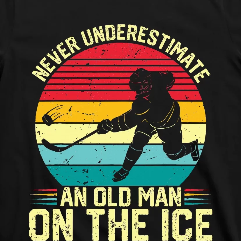 Funny Ice Hockey Never Underestimate An Old Man On The Ice T-Shirt