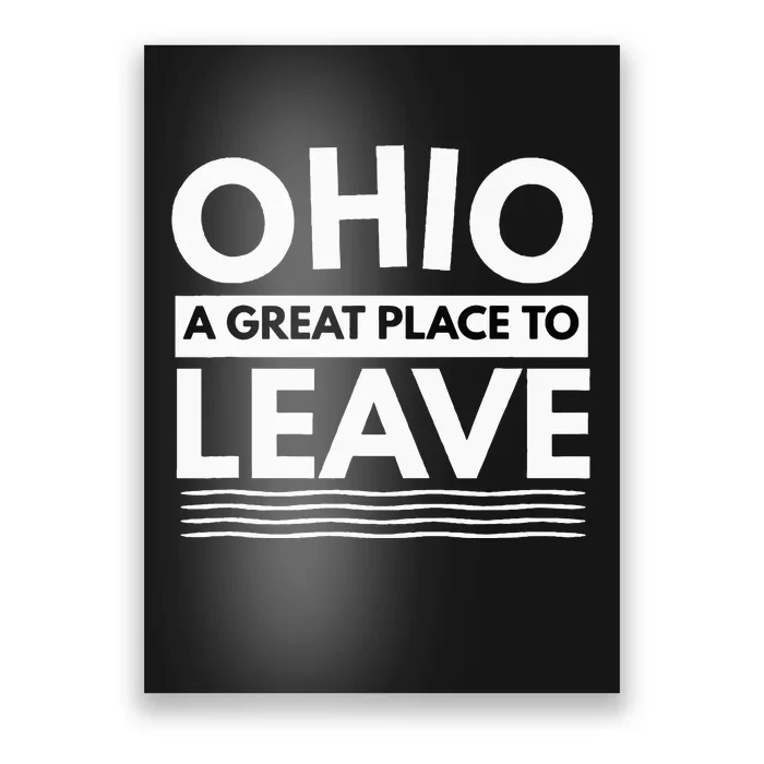 Funny I Hate Ohio A Great Place To Leave Sarcastic Ohio Gift Poster