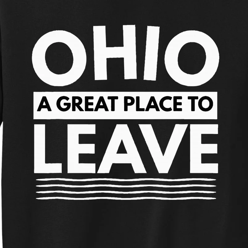 Funny I Hate Ohio A Great Place To Leave Sarcastic Ohio Gift Tall Sweatshirt