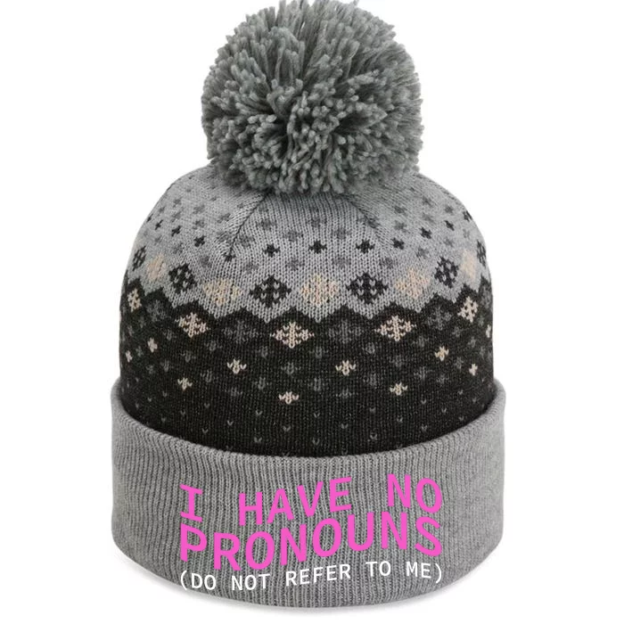 Funny I Have No Pronouns Don't Refer To Me The Baniff Cuffed Pom Beanie