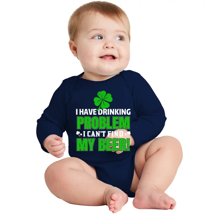 Funny I Have Drinking Problem Can't Find My Beer Baby Long Sleeve Bodysuit