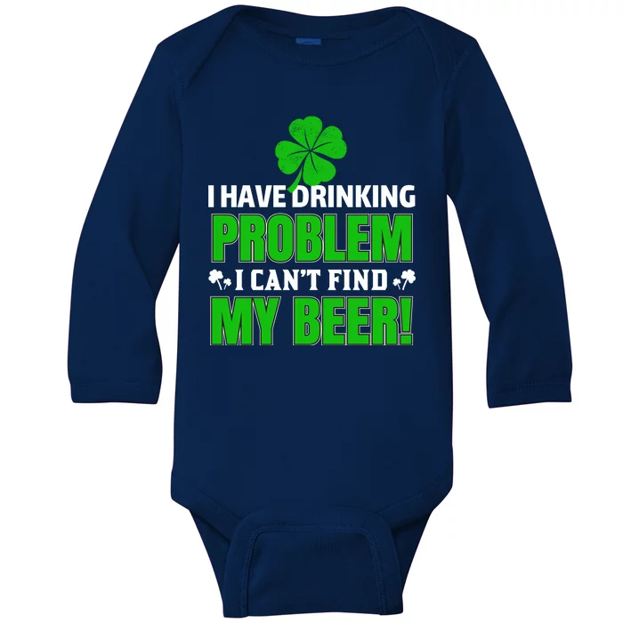 Funny I Have Drinking Problem Can't Find My Beer Baby Long Sleeve Bodysuit