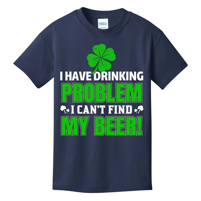 Funny I Have Drinking Problem Can't Find My Beer Kids T-Shirt