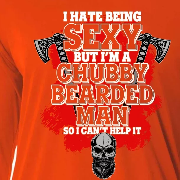 Funny I Hate Being Sexy But Im A Chubby Bearded Man So I CanT Help It Cooling Performance Long Sleeve Crew