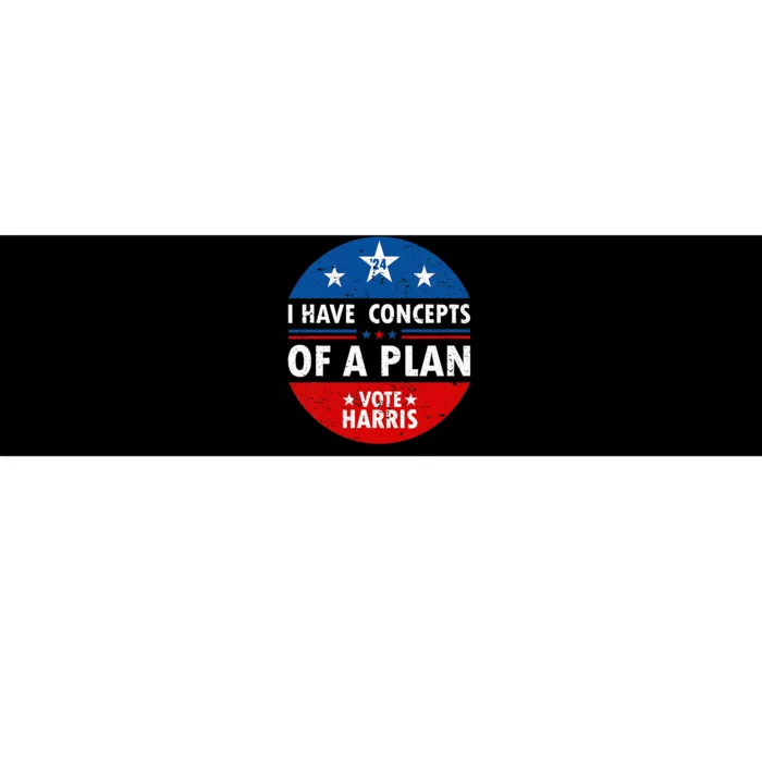 Funny I Have Concepts Of A Plan Harris Walz Waltz 2024 Usa Bumper Sticker