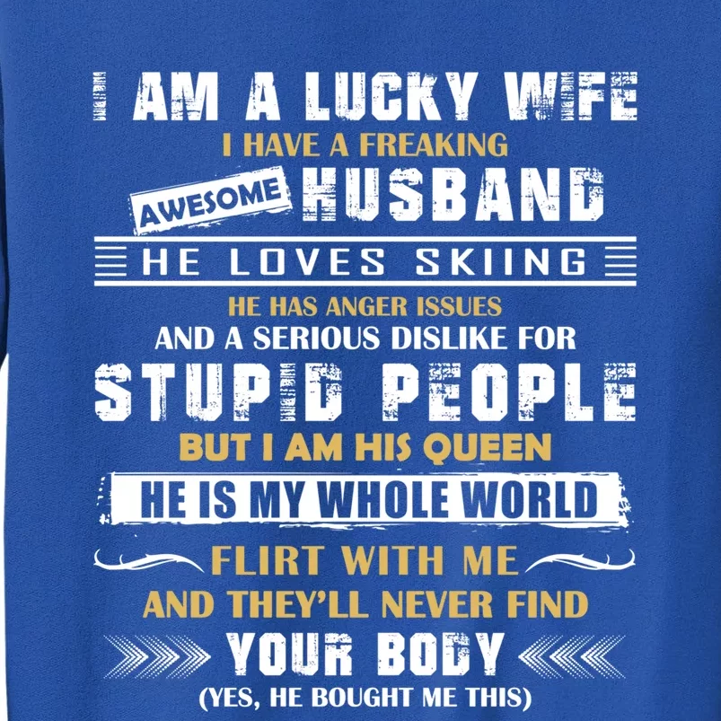 Funny I Have A Freaking Awesome Husband He Loves Skiing Gift Tall Sweatshirt