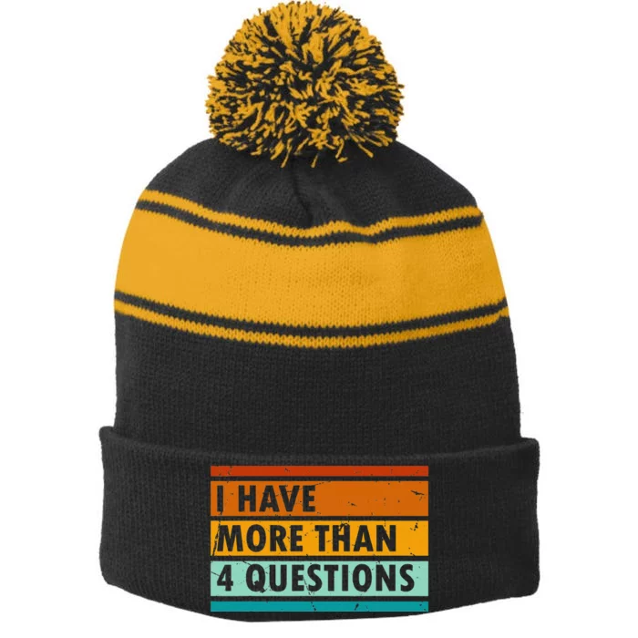 Funny I Have More Than Four Questions Passover Stripe Pom Pom Beanie