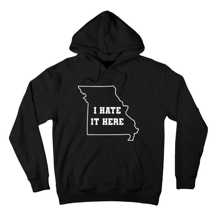 Funny I Hate It Here Missouri Mo State Joke Hoodie