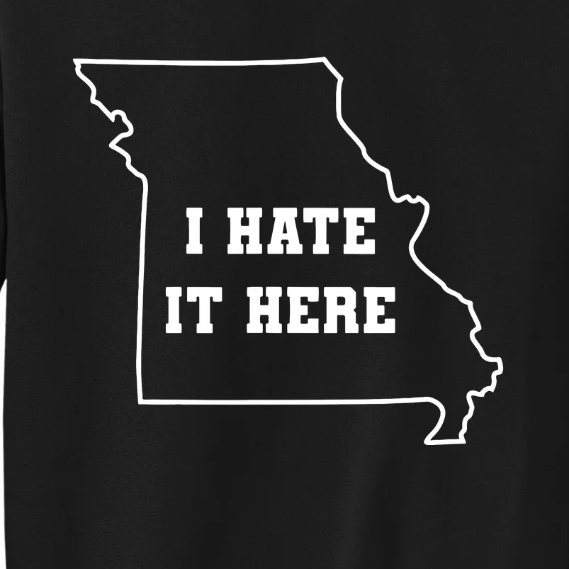 Funny I Hate It Here Missouri Mo State Joke Sweatshirt