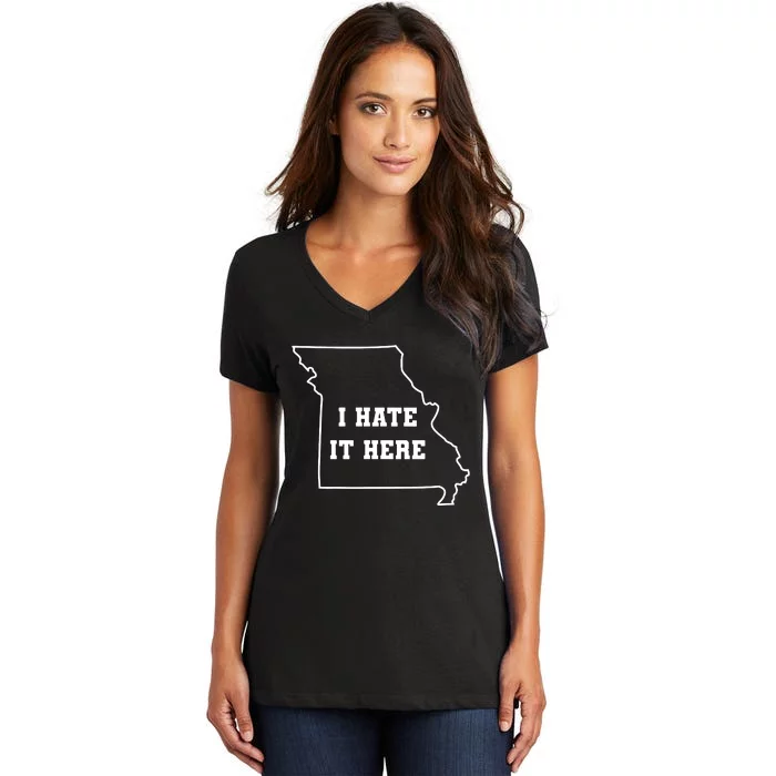 Funny I Hate It Here Missouri Mo State Joke Women's V-Neck T-Shirt