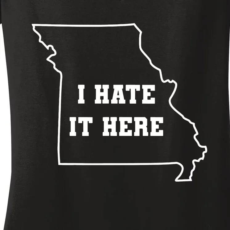 Funny I Hate It Here Missouri Mo State Joke Women's V-Neck T-Shirt