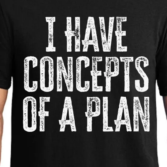 Funny I Have Concepts Of A Plan Gift Pajama Set