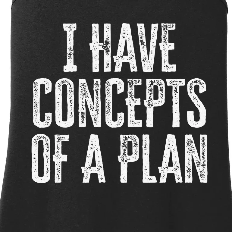 Funny I Have Concepts Of A Plan Gift Ladies Essential Tank