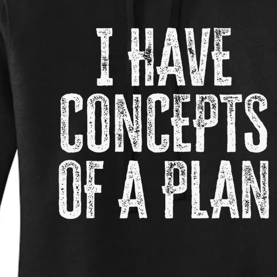 Funny I Have Concepts Of A Plan Gift Women's Pullover Hoodie