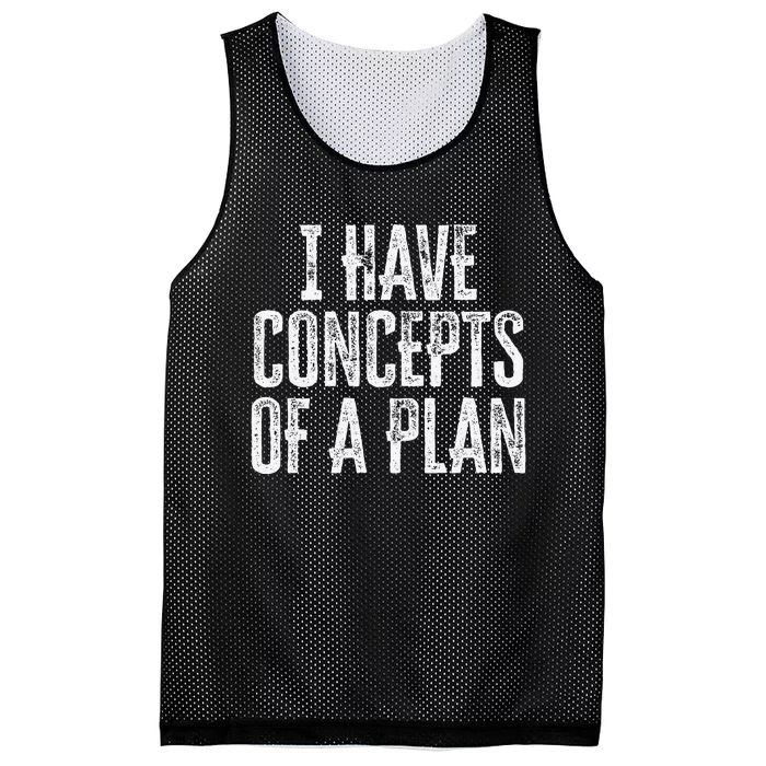 Funny I Have Concepts Of A Plan Gift Mesh Reversible Basketball Jersey Tank