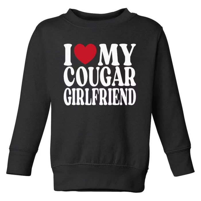 Funny I Heart My GF I Love My Cougar Girlfriend Toddler Sweatshirt