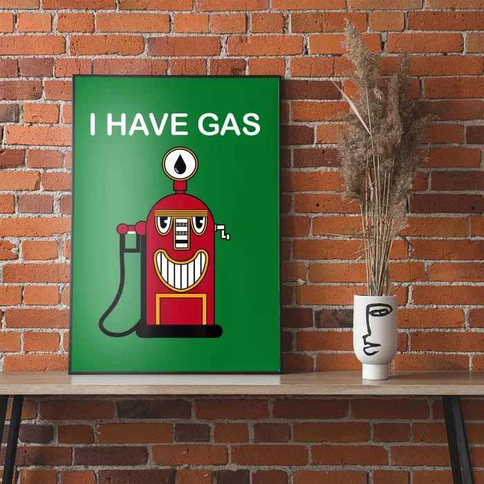 Funny I HAVE GAS Nerd Geek Graphic Toretto Poster